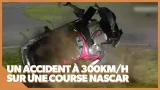 Un accident terrifiant de NASCAR à plus de 300km/h !
