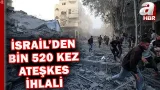 İsrail ateşkesi bin 520 kez ihlal etti! | A Haber