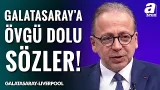Zeki Uzundurukan: "Galatasaray Artık Şampiyonlar Ligi'nin Yeni Prensi!"