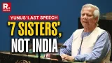 Yunus Excludes India While Mentioning '7 Sisters' In His Last Speech As Chief Advisor | Bangladesh