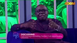 From Nothing To Something: The Hard Truth about Building a Business - LIFE & LIVING IT on Adom TV