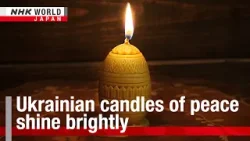 Ukrainian candles of peace shine brightlyーNHK WORLD-JAPAN NEWS
