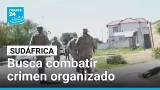Sudáfrica despliega Ejército para combatir crimen organizado • FRANCE 24 Español