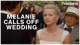 Melanie Calls Off the Wedding With Andrew | Sweet Home Alabama | Freeform Melanie Calls Off the Wedding With Andrew | Sweet Home Alabama | Freeform