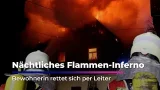 Nächtliches Flammen-Inferno: Bewohnerin rettet sich per Leiter Nächtliches Flammen-Inferno: Bewohnerin rettet sich per Leiter
