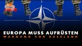 Europa muss aufrüsten - Warnung vor Russland Europa muss aufrüsten - Warnung vor Russland