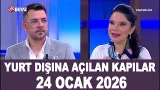 Yurt Dışına Açılan Kapılar 24 Ocak 2026