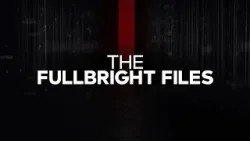 Fullbright Files