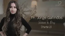 Identidad de Pr. Jorge Galindos - Soldado de Dios (Parte 2) I CAP 234 TV Nuevo Tiempo | 2025