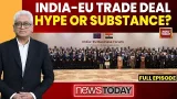 Rajdeep Sardesai Examines India-EU FTA, 'Mother Of All Deals' And UGC Equity Rules | News Today