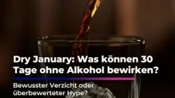Dry January: Was können 30 Tage ohne Alkohol bewirken?