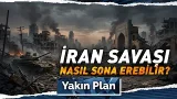 İran Savaşı Nasıl Sona Erer, Rusya ve Çin'in Pozisyonu Ne Olacak? | Yakın Plan - 8 Mart 2026