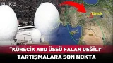"Kürecik ABD Üssü Falan Değil!" Emekli Tuğgeneralden Tartışmalara Son Nokta! #haber