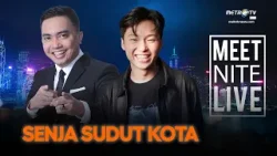 [FULL] MEET NITE LIVE - SENJA SUDUT KOTA