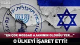 "En Çok MOSSAD Ajanının Olduğu Yer..." O Ülkeyi İşaret Etti #haber