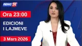 3 Mars 2026 Edicioni i Lajmeve në News24 në studio Megi Latifi (Ora 23:00)