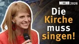 Die Kirche muss singen! I MEHR 2026 I mit Veronika Lohmer
