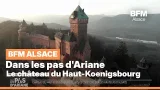 Dans les pas d'Ariane : le château du Haut-Koenigsbourg Dans les pas d'Ariane : le château du Haut-Koenigsbourg