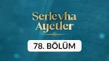 Serlevha Ayetler - 78. Bölüm