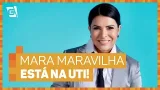 Mara Maravilha é internada na UTI em hospital de São Paulo | #HoraDaFofoca