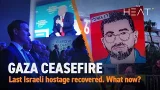 The Heat: Gaza Ceasefire | Last Hostage Recovered