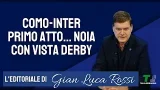 COMO-INTER PRIMO ATTO, MA LA PRIORITÀ È SEMPRE STATA IL DERBY COMO-INTER PRIMO ATTO, MA LA PRIORITÀ È SEMPRE STATA IL DERBY