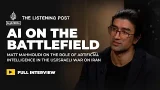 The End of Accountability? Matt Mahmoudi on AI and War | The Listening Post