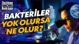 Onlar Olmadan Hayatta Kalabilir Miyiz? Bakterilerin Hiç Bilmediğiniz Gizli Dünyası | NTV