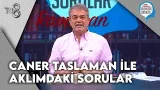 Caner Taslaman İle Aklımdaki Sorular Ramazan | 8 Mart 2026 Caner Taslaman İle Aklımdaki Sorular Ramazan | 8 Mart 2026