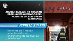 Acusan que aún no reparan pabellones quemados del Hospital Dr. Luis Calvo Mackenna