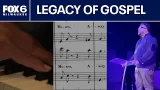 The legacy of Gospel music explored | FOX6 News Milwaukee