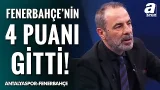 "2 Haftada Fenerbahçe'nin 4 Puanı Gitti, Penaltılar Verilseydi Puanlar Eşitti" | Reha Kapsal