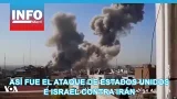 Así fue el ataque de Estados Unidos e Israel contra Irán Así fue el ataque de Estados Unidos e Israel contra Irán