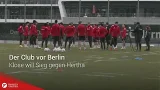 Der Club vor Berlin: Klose will Sieg gegen Hertha
