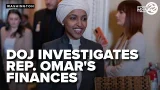 Trump orders investigations into Rep  Ilhan Omar’s finances