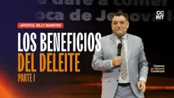 Apóstol Bily Bunster - Los beneficios del Deleite PARTE I