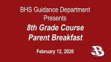 BHS Counseling Department: 8th Grade Course Parent Breakfast - February 12, 2026