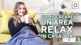 Come creare un’area relax in casa: Idee facili e di Stile