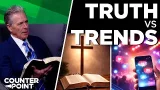 The State of the Church: Truth vs. Trends | Counterpoint with Mike Hixson & BJ Clarke
