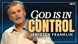 Stop Stressing, God Is in Control! | Jentezen Franklin
