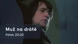 Muž na drátě (30.1.2026 ve 20:20 na JOJ FAMILY) Muž na drátě (30.1.2026 ve 20:20 na JOJ FAMILY)