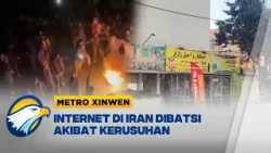 Metro Xinwen - Kerusuhan Iran Terus Berkembang Internet Dibatasi