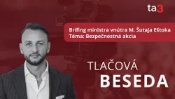 Brífing ministra vnútra M. Šutaja Eštoka, Téma: bezpečnostná akcia