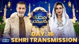 Ramzan Ka Samaa | Sehri Transmission | Dr Mohammad Zubair | Mushtaq Ahmed | Day 16 | Samaa TV