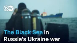 How central control of the Black Sea is in Russia's war against Ukraine | DW News