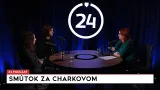 24 podcast: Smútok za Charkovom