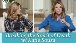 Breaking the Spirit of Death w/ Katie Souza | Kellie
