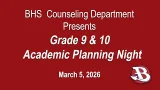 BHS Counseling Department: Gr. 9 and 10 Academic Planning Night - March 5, 2026