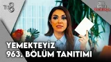 Yemekteyiz 963. Bölüm Tanıtımı | Zuhal Topal'la Yemekteyiz ⁨⁨