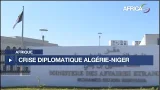Afrique - Crise diplomatique Algérie-Niger : la reprise complète des relations actée